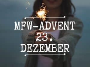 MfW Adventskalender 23. Dezember 2018